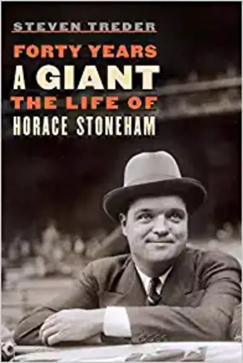 Forty Years A Giant: The Life of Horace Stoneham