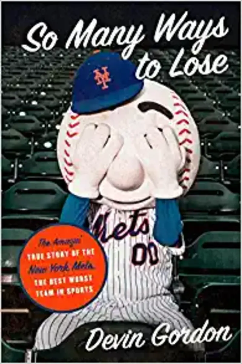 So Many Ways to Lose: The Amazing True Story of the New York Mets