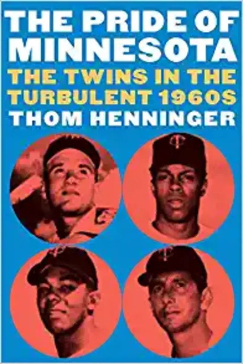 The Pride Of Minnesota: The Twins In The Turbulent 1960s