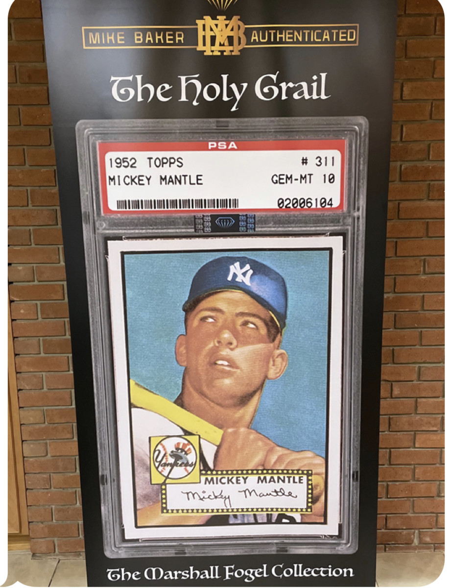 Mike Baker Authenticated certified Marshall Fogel’s PSA 10 1952 Mickey Mantle, which is considered the most valuable card in the hobby.