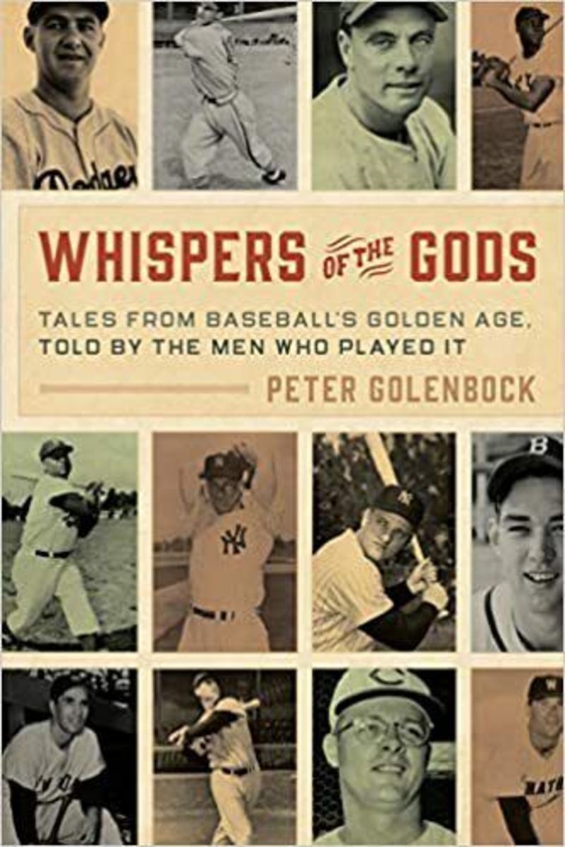 Whispers of the Gods: Tales from Baseball’s Golden Age, Told By the Men Who Played It.