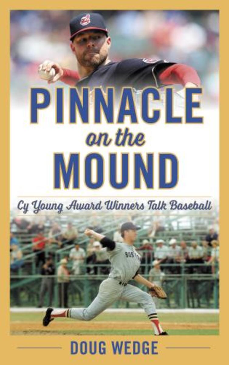 Pinnacle on the Mound: Cy Young Award Winners Talk Baseball.