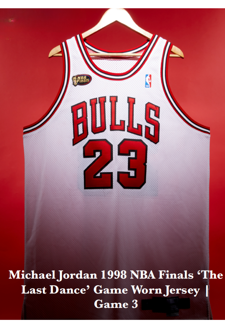 Michael Jordan’s 1998 “Last Dance” NBA Finals jersey. 